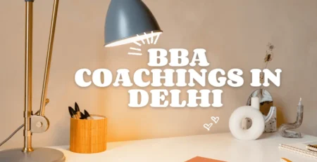 BBA coachings in Delhi