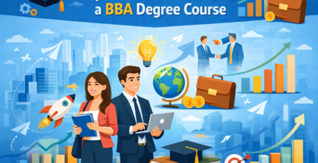 Top 10 Advantages of BBA Degree Course for a Successful Future